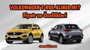 Volkswagen T-Roc Alınır Mı? T-Roc Özellikleri ve Fiyatı