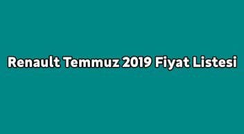 Renault Temmuz 2019 Fiyat Listesi