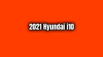 2021 Hyundai I10 Fiyatı ve Özellikleri Açıklandı