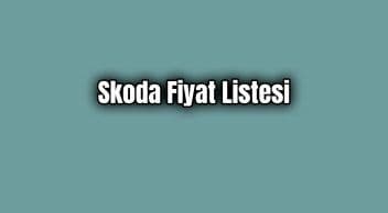 Skoda Fiyat Listesi