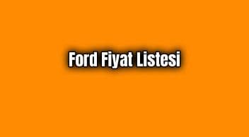 Ford Fiyat Listesi
