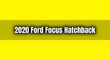 2020 Ford Focus Hatchback Özellikleri ve Fiyatı Açıklandı