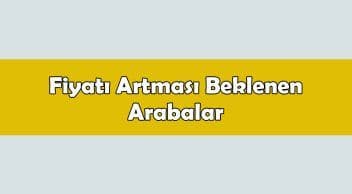 Ekim Ayında Fiyatı Artması Beklenen Arabalar