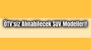 Ötv’siz Alınabilecek Suv Modelleri! Ötv’siz Araba Fiyatı