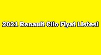 2021 Renault Clio Fiyat Listesi Ocak 2021 Güncel Fiyat
