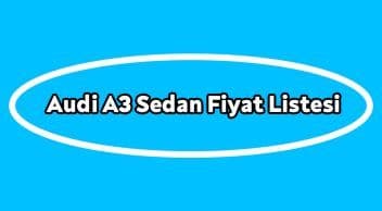 Audi A3 Sedan Fiyat Listesi ve Özellikleri