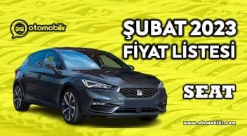 Tüm Modellere Zam Geldi: Seat Şubat 2023 Fiyat Listesi Açıklandı