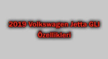 2019 Volkswagen Jetta Gli Özellikleri
