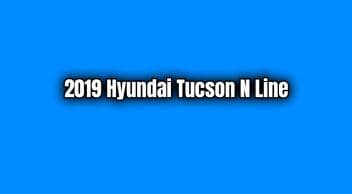 2019 Hyundai Tucson N Line Özellikleri ve Fiyatı Açıklandı