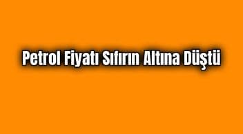 Petrol Fiyatı Sıfırın Altına Düştü