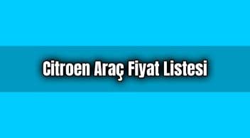 Citroen Araç Fiyat Listesi