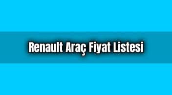 Renault Araç Fiyat Listesi