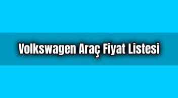 Volkswagen Araç Fiyat Listesi
