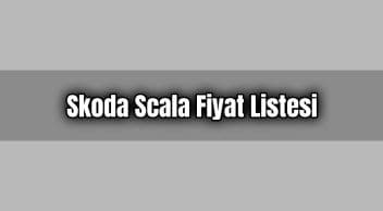 Skoda Scala Fiyat Listesi Ağustos 2020 Lansmana Özel