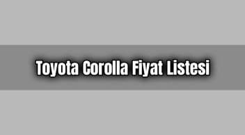 Toyota Corolla Ağustos 2020 Fiyat Listesi