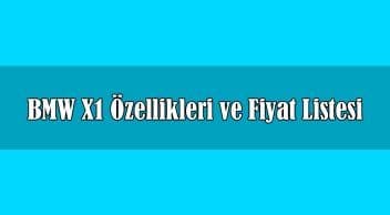 Yeni Bmw X1 Özellikleri ve Fiyat Listesi Açıklandı