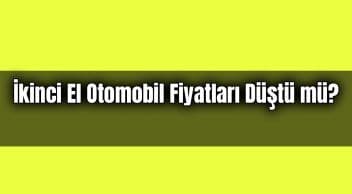 İkinci El Otomobil Fiyatları Düştü Mü? Anketimize Katılın