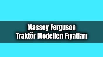 Massey Ferguson Traktör Modelleri Fiyatları