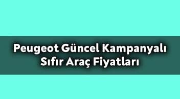 Peugeot Güncel Kampanyalı Sıfır Araç Fiyatları Aralık 2020