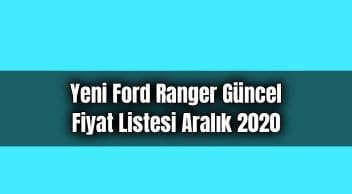 Yeni Ford Ranger Güncel Fiyat Listesi Aralık 2020