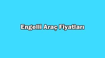 2021 Fiat Engelli Araç Fiyat Listesi