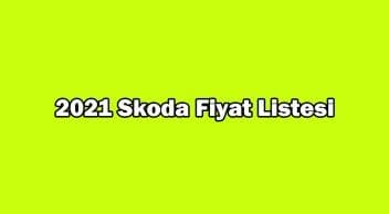 2021 Skoda Fiyat Listesi, Kampanyalı Fiyatı ne Kadar?