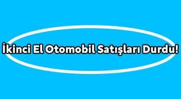 İkinci El Otomobil Satışları Durdu! Fiyatlar Yüzde 20 Düştü