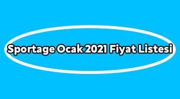 Kia Sportage Modelleri Fiyat Listesi, Sıfırı ne Kadar?