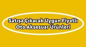 A101’De Satışa Çıkacak Uygun Fiyatlı Oto Aksesuar Ürünleri