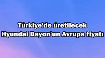 Türkiye’de Üretilecek Hyundai Bayon’un Avrupa Fiyatı Belli Oldu