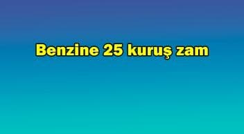 Benzin Fiyatlarına 25 Kuruş Zam – Ötv Düzenlemesi