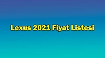 Lexus Haziran 2021 Fiyat Listesi