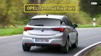 Opel Temmuz 2021 Fiyat Listesi