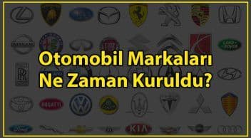 Otomobil Markaları ne Zaman Kuruldu?